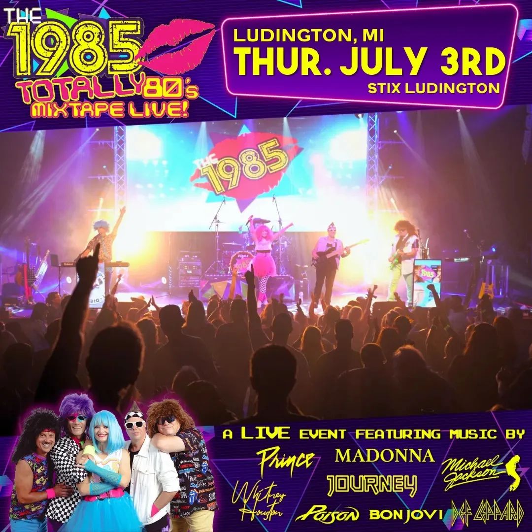 The 1985 - Totally 80's Mixtape Live at Stix - Pure Ludington